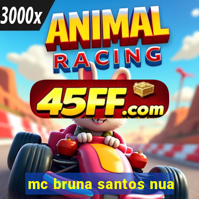 mc bruna santos nua